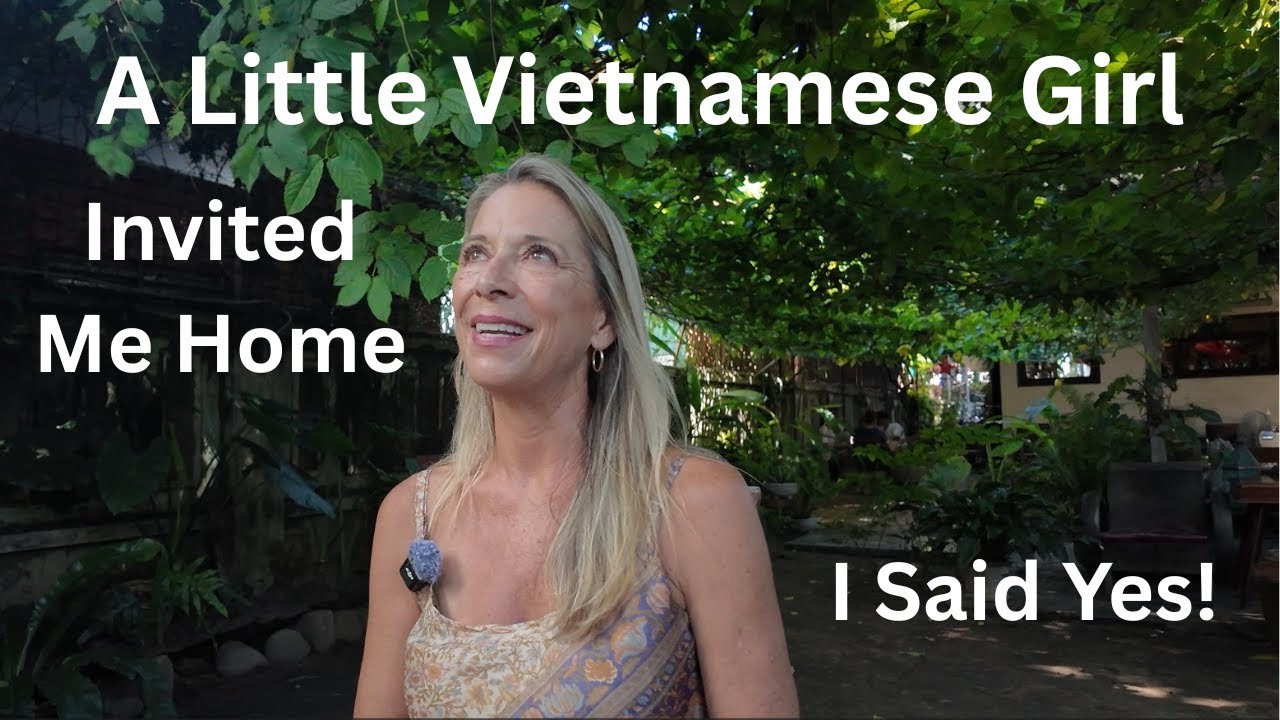 The Kindness of Strangers: A 12-Year-Old Vietnamese Girl Invited Me Home Overnight - and I said Yes!