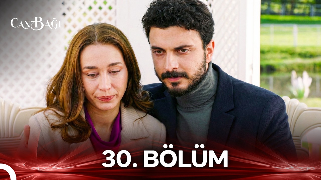 Can Bağı 30. Bölüm