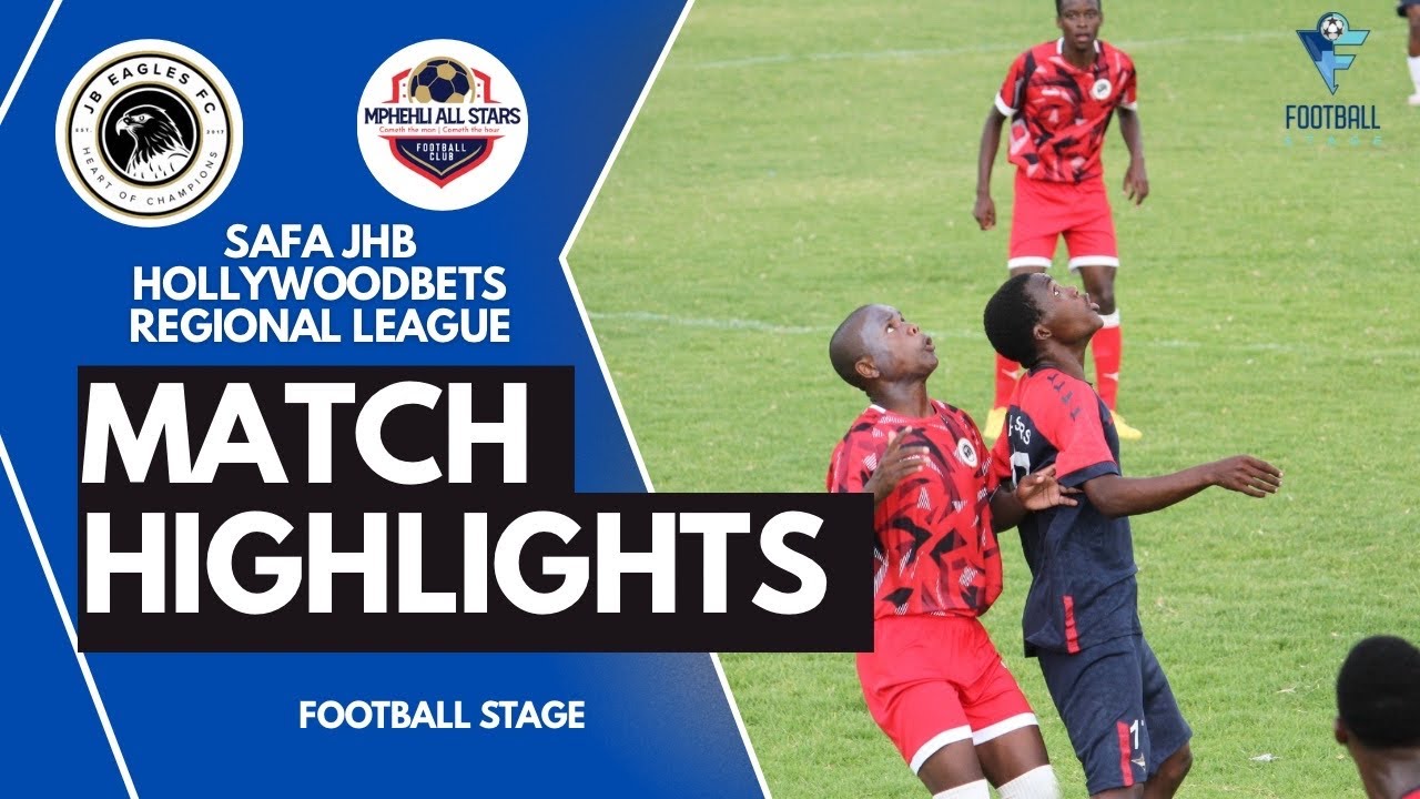 HIGHLIGHTS | JB Eagles vs Mphehli All Stars | SAFA JHB Regional League 