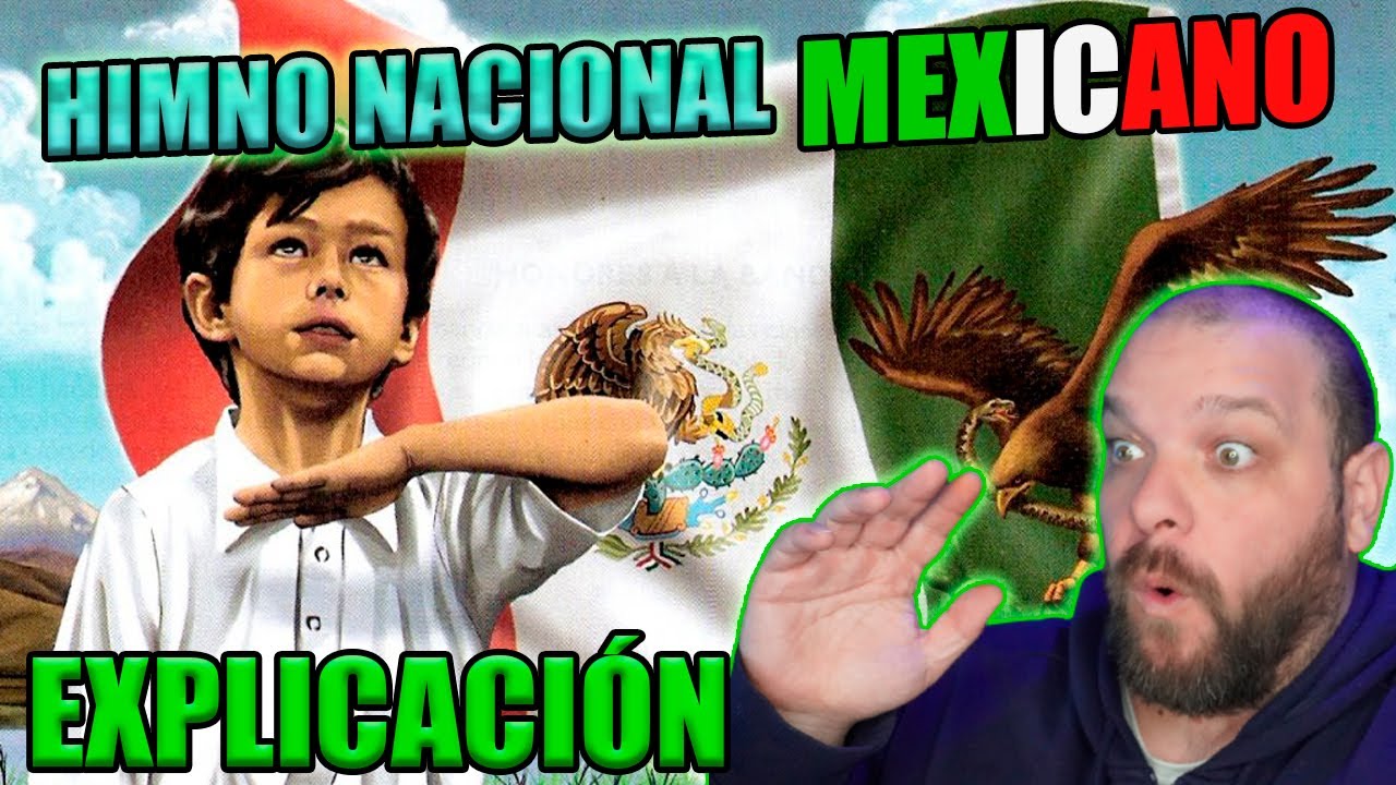 Explicación himno nacional mexicano, que letra MÁS DURA, reacción