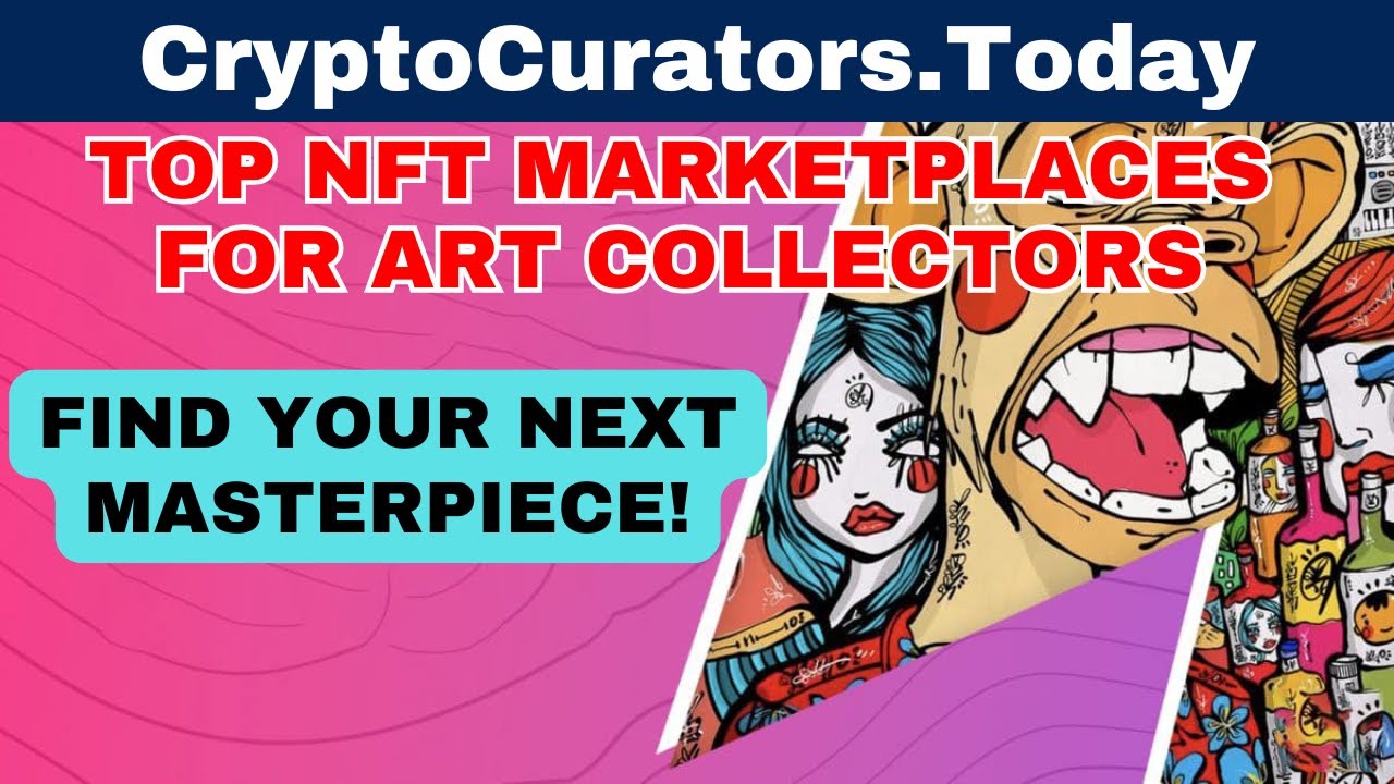 BEST NFT MARKETPLACES FOR ART COLLECTORS: TOP PLATFORMS TO BUY AUTHENTIC DIGITAL ARTWORKS