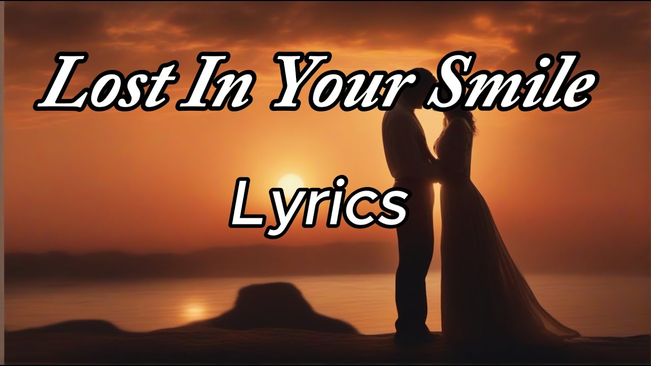 Lost in your smile