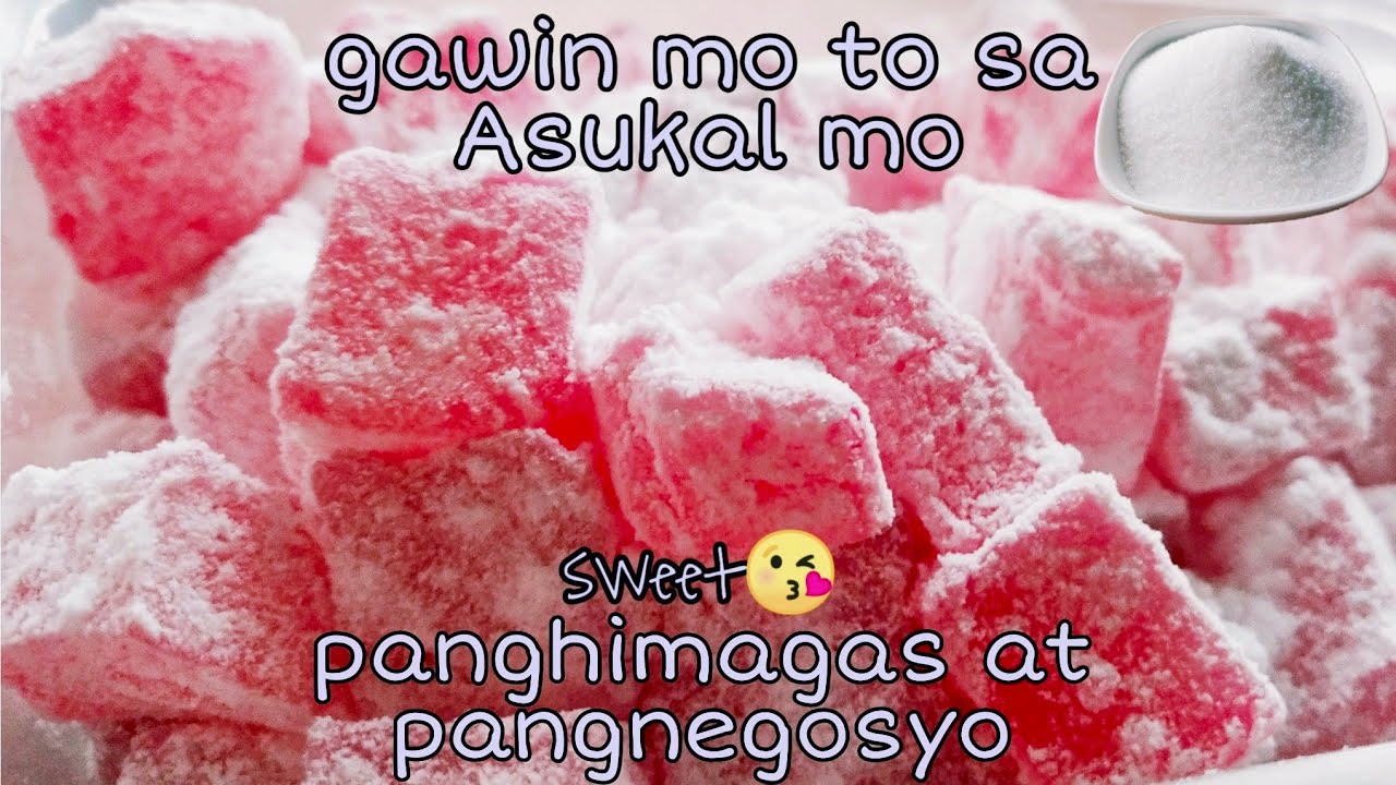Gawin mo to sa Asukal mo | Turkish Delight | Gulaman Candy | Pangnegosyo