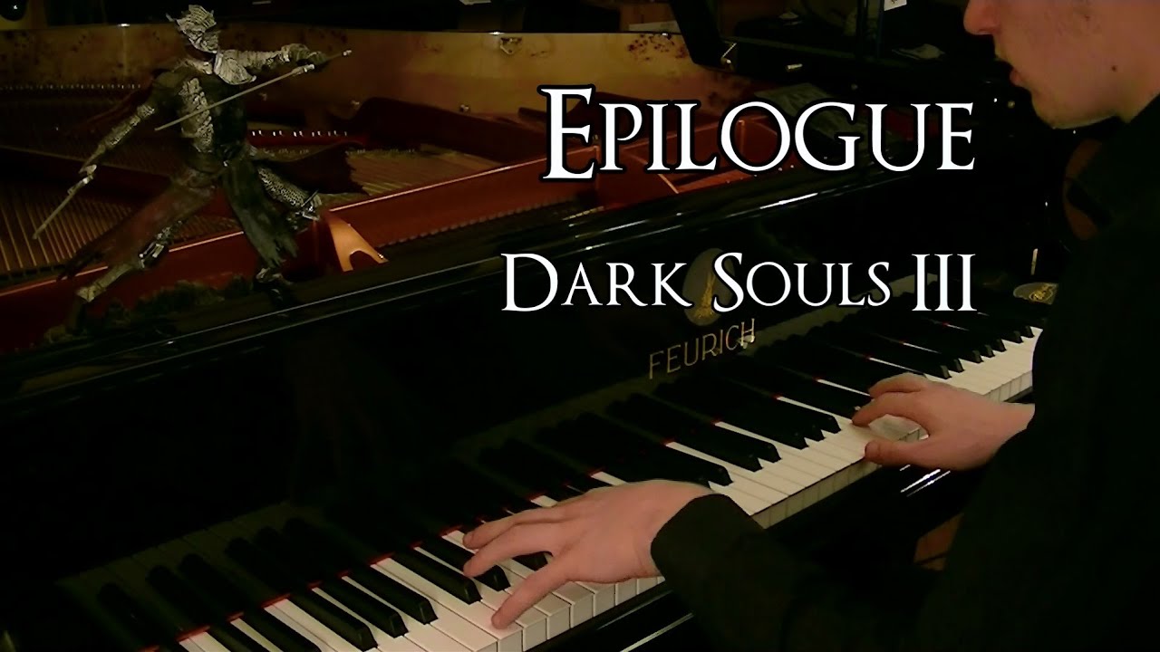 Epilogue - Dark Souls 3 [Credit's Song] (Piano Cover) [100 Subs Special!]