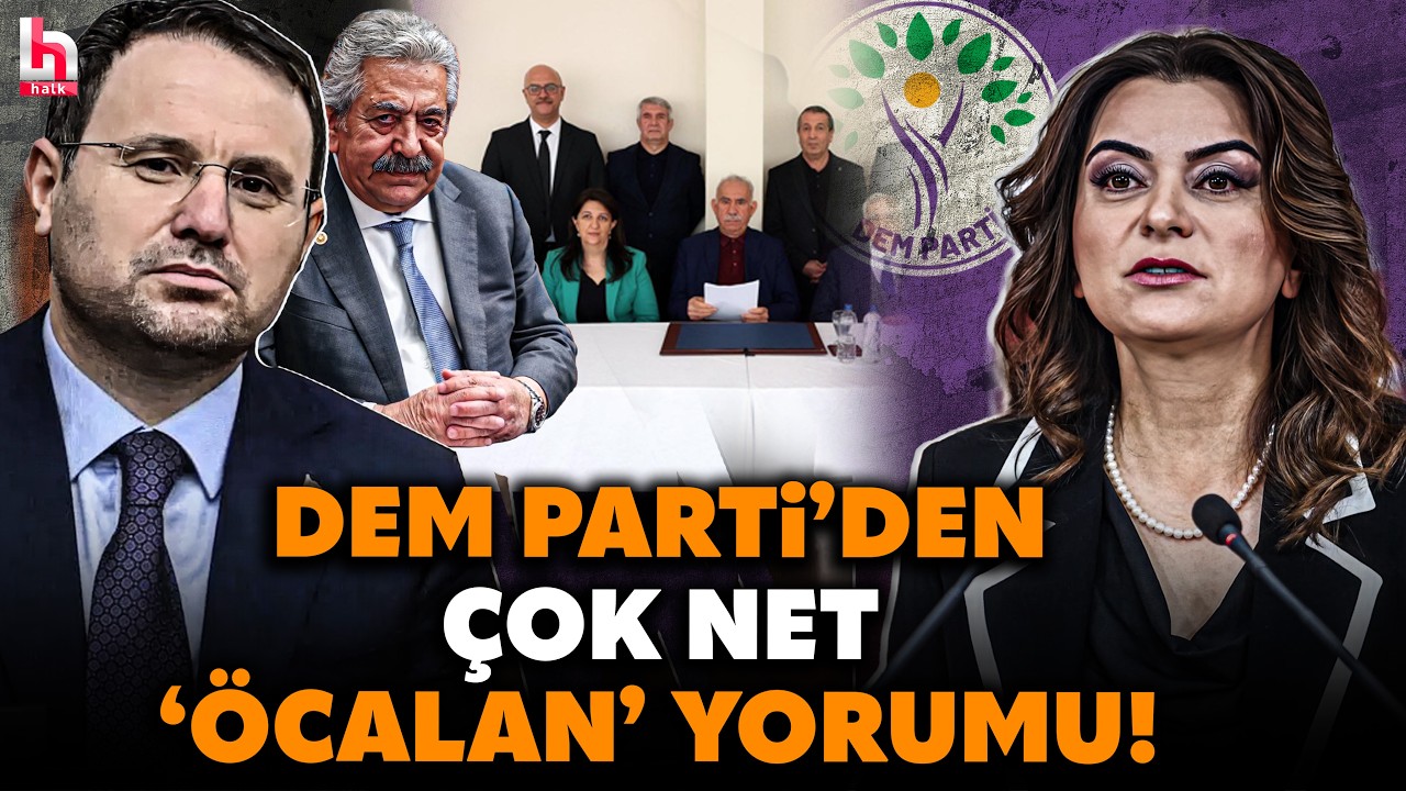 AÇIKLAMALAR PEŞ PEŞE GELİYOR! DEM Parti'den çarpıcı 'Öcalan' çıkışı! Bu sözler çok konuşulur!