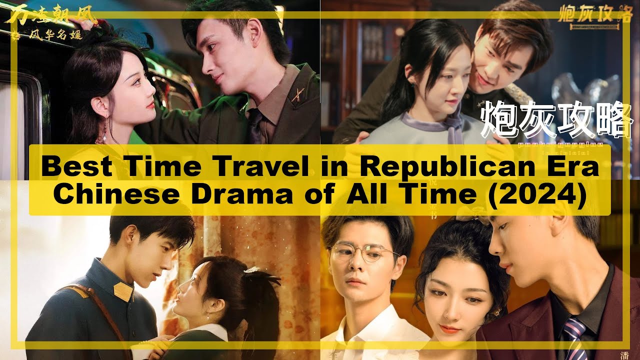 BEST【Time Travel - Republican Era】CHINESE Drama of All Time《2024》