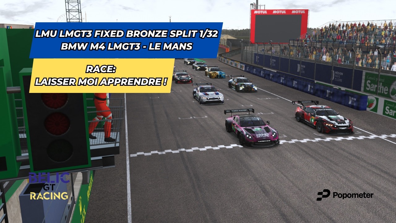LMU LMGT3 Fixed - Split 1/32 - Le Mans - BMW M4 LMGT3 - Race: Laisser moi apprendre !