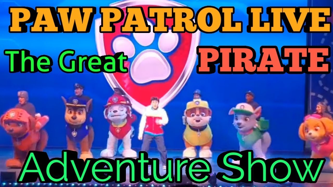 The Great Pirate Adventure Show! PAW PATROL LIVE!