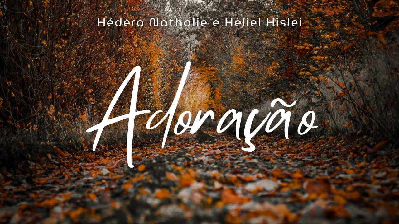 ADORAÇÃO | Hédera Nathalie e Heliel Hislei - CCB Avulsos