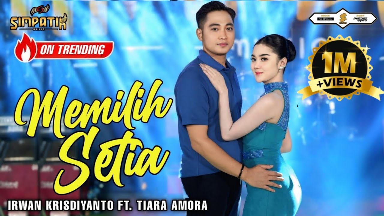 MEMILIH SETIA - IRWAN KRISDIYANTO FT TIARA AMORA - SIMPATIK MUSIC
