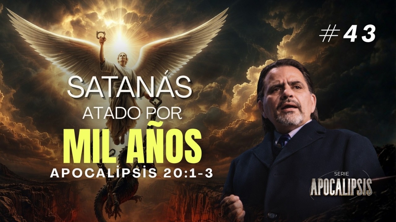SATANÁS ATADO por MIL AÑOS (Ap. 20:1-3) #43 | Serie de Apocalipsis | Alan Alducin