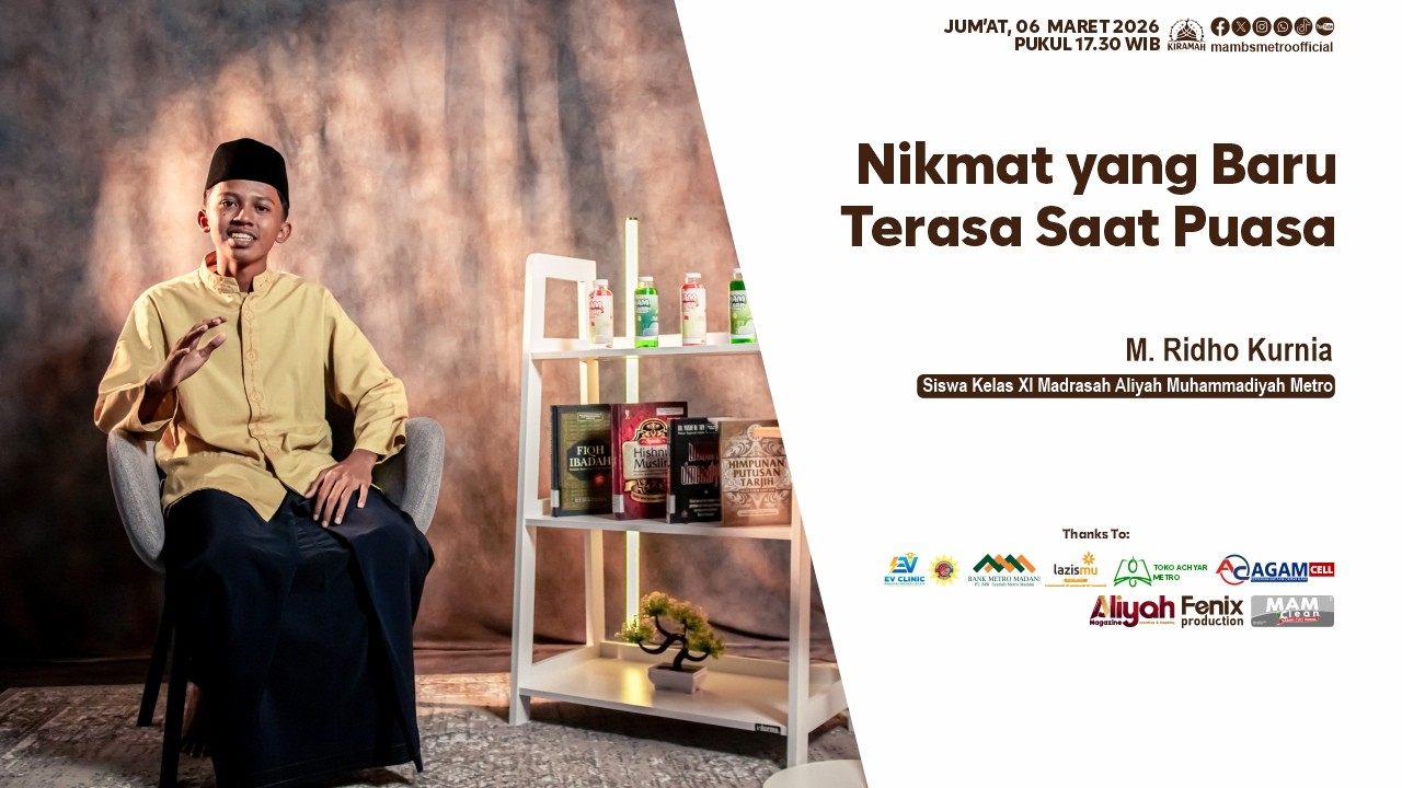 Nikmat yang Baru Terasa Saat Puasa -  Ridho Kurnia (Siswa Kelas XI MA Muhammadiyah Metro)