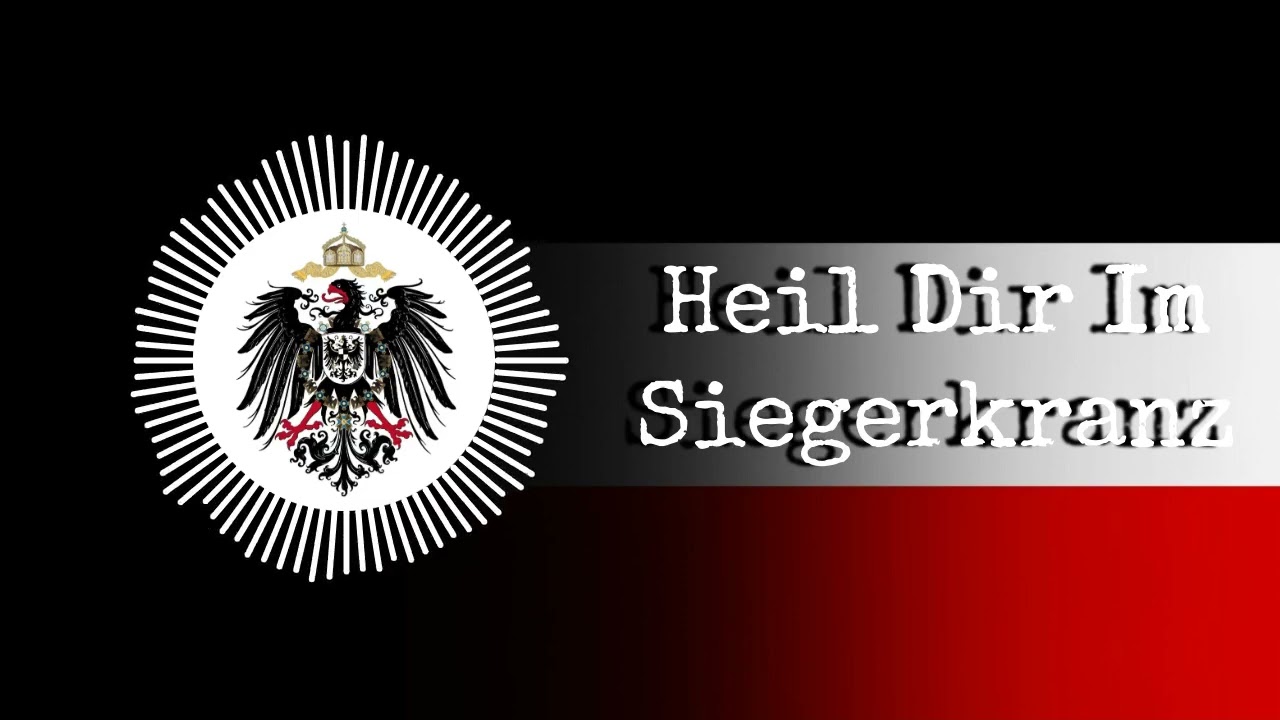 Heil Dir Im Siegerkranz - Anthem Of The German Empire