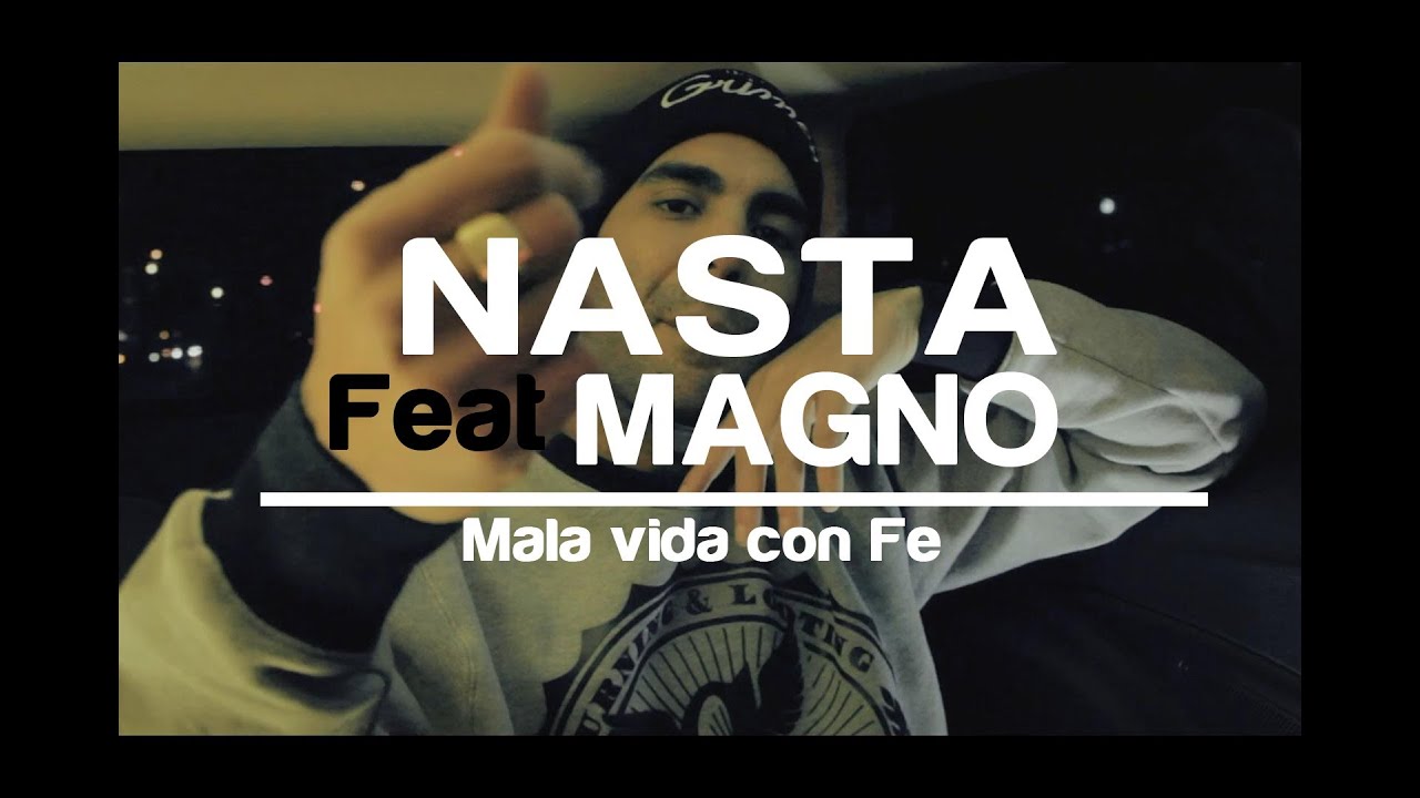 Nasta Ft Magno - Mala vida con Fe - Motionfilms