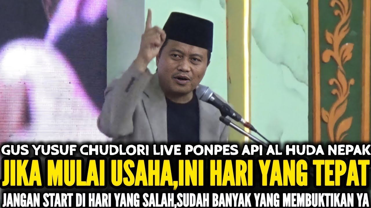 HARI YANG TEPAT JIKA PENGEN USAHA/PENGAJIAN GUS YUSUF CHUDLORI TERBARU 2026 DI PONPES API AL HUDA 