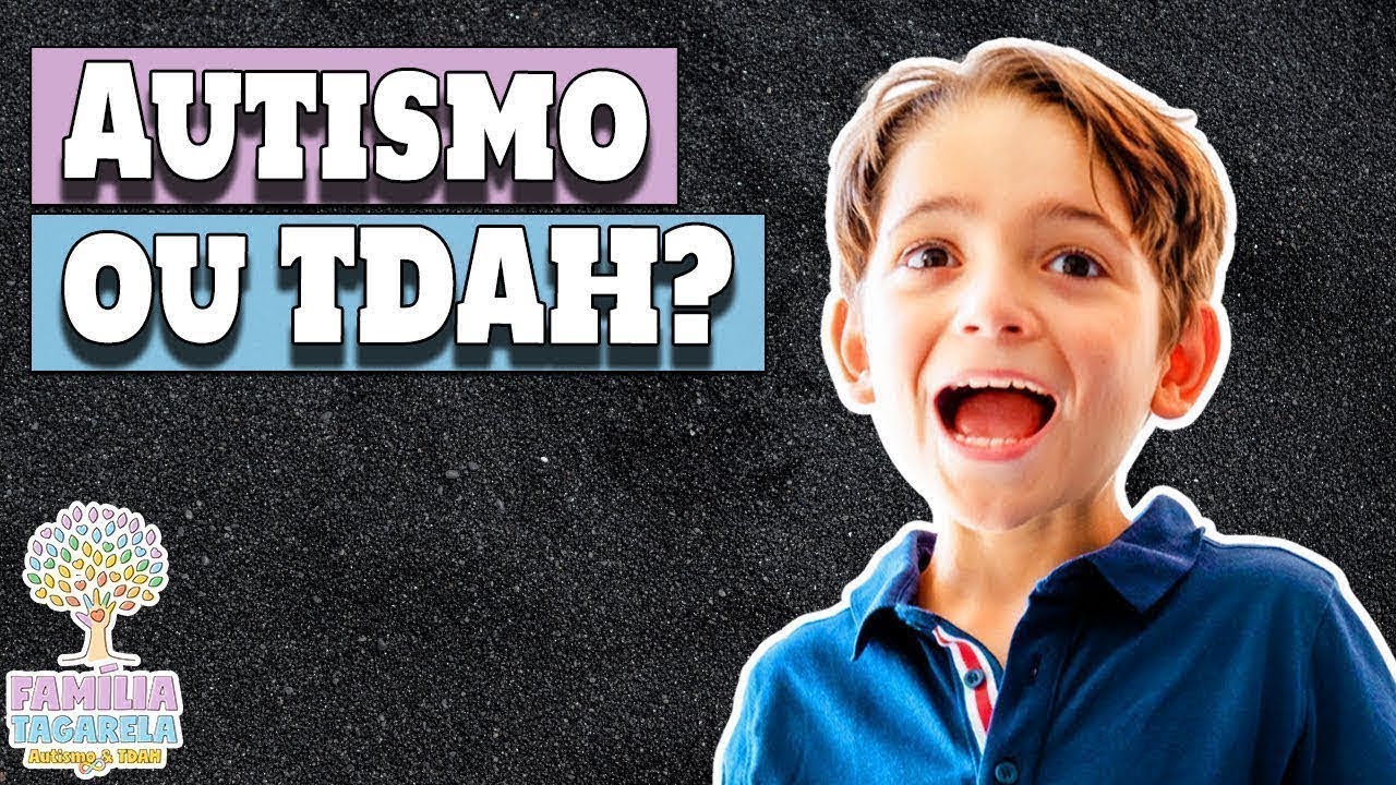 AUTISMO e TDAH semelhan&ccedil;as - ENTENDA a diferen&ccedil;a de autismo e TDAH