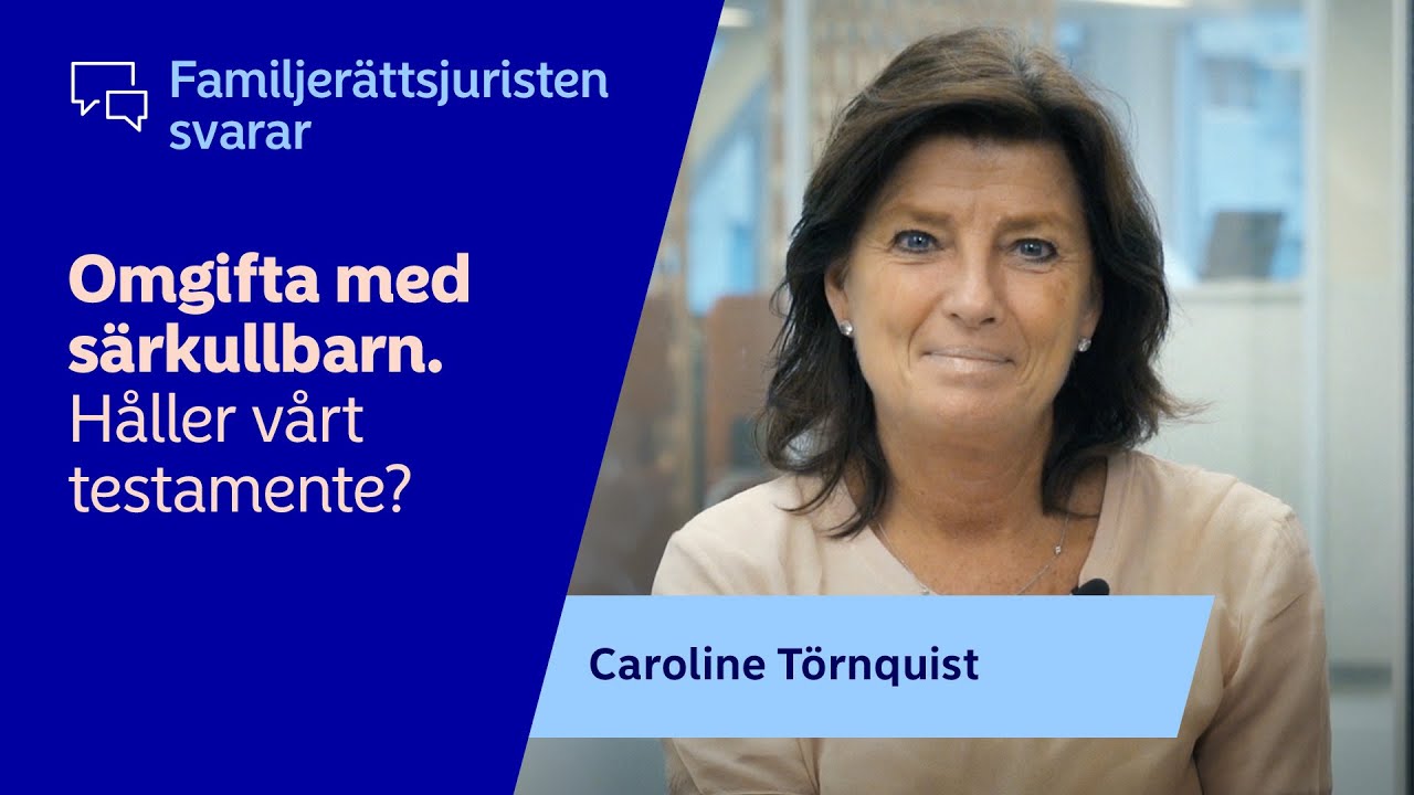 Familjerättsjuristen svarar: Omgifta med särkullbarn. Håller vårt testamente? | Nordea Sverige