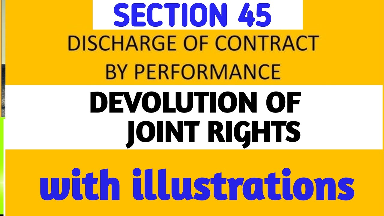 Sec 45 of Contract Act, 1872 I Devolution of Joint Rights I Discharge of Contract I By Performance