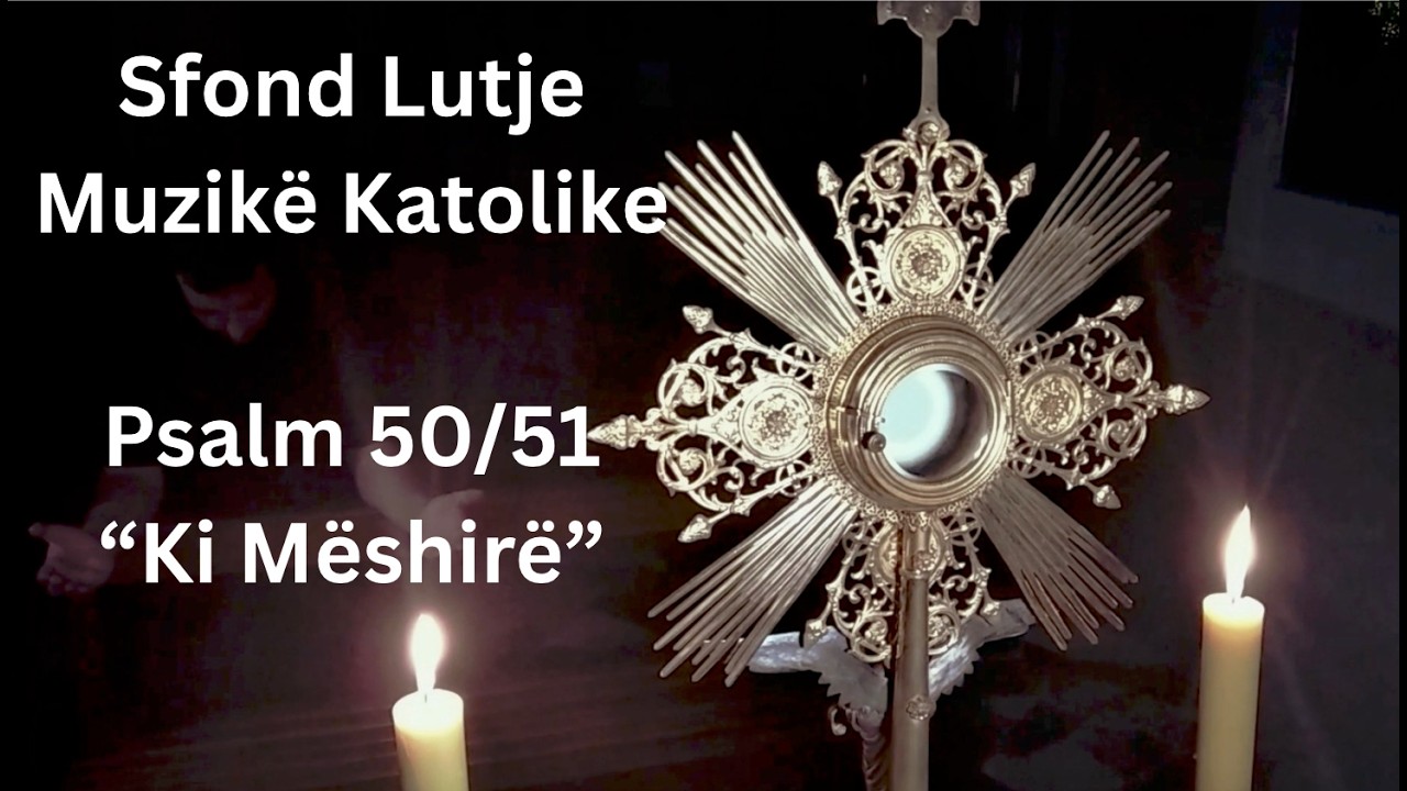 Sfond Lutje | Muzikë Katolike | Psalm 50/51 | Vargje Pendese | Zot ki Mëshirë | Psalmi Kreshmes
