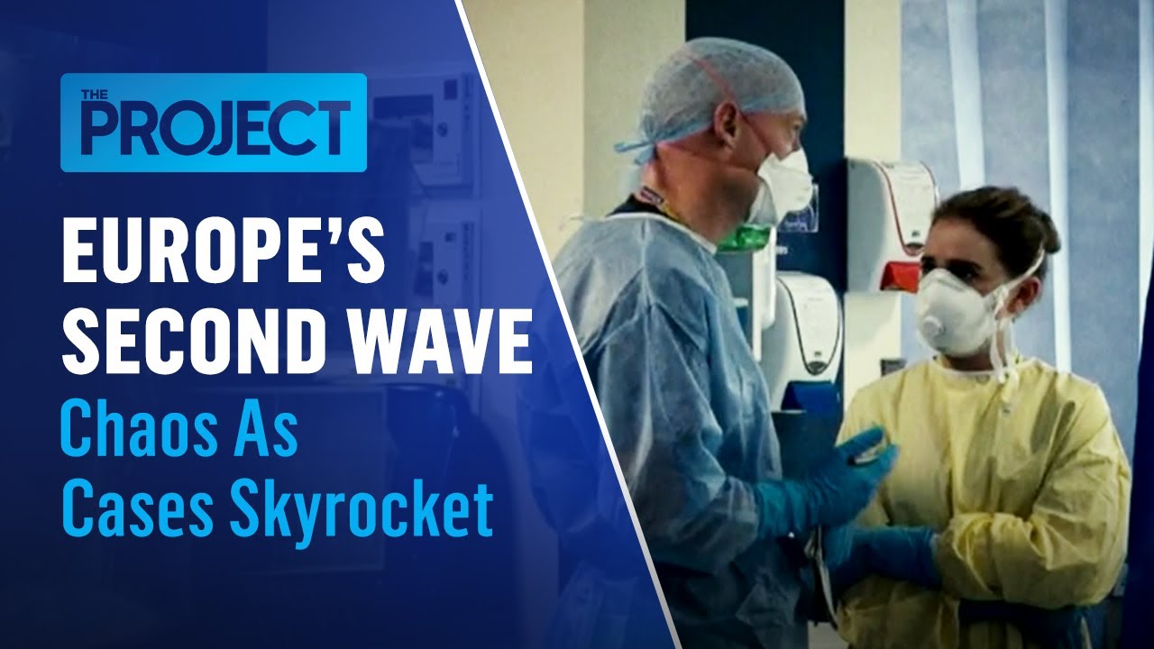 Europe&rsquo;s Second COVID Wave Is A Monster | COVID-19 | The Project