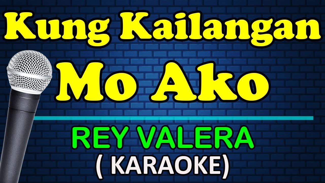 KUNG KAILANGAN MO AKO - Rey Valera (HD Karaoke)