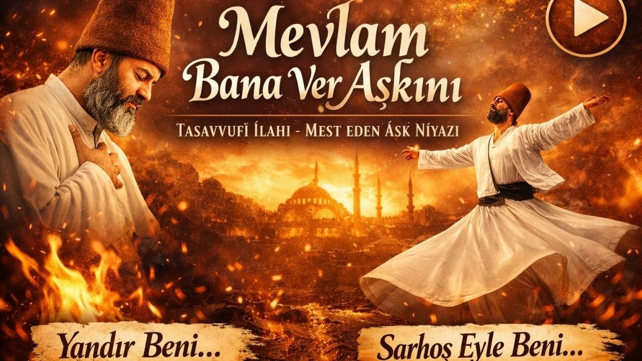 Mevlam Bana Ver Aşkını | Tasavvufî İlahi – Mest Eden İlahi Aşk Niyazı