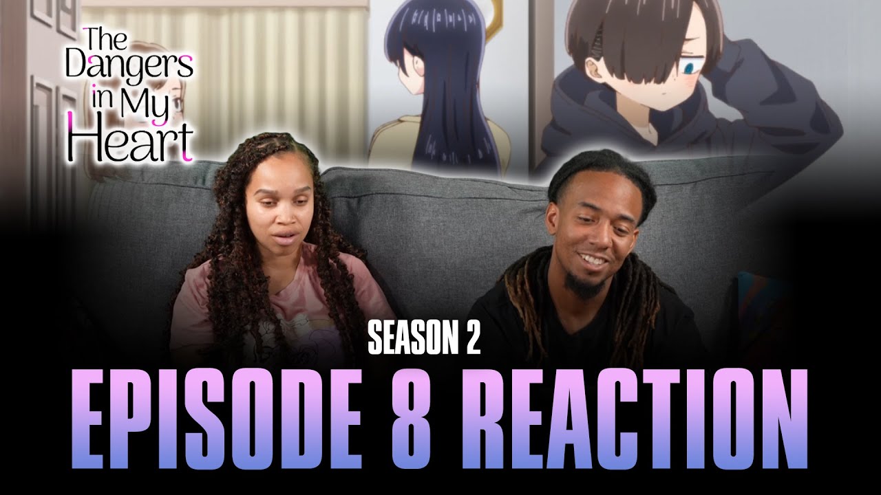 We Stayed Up Late | The Dangers in My Heart S2 Ep 8 Reaction