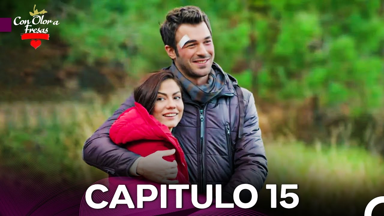 Con Olor a Fresas Capitulo 15 (FULL HD) (Doblado en Espa&ntilde;ol)