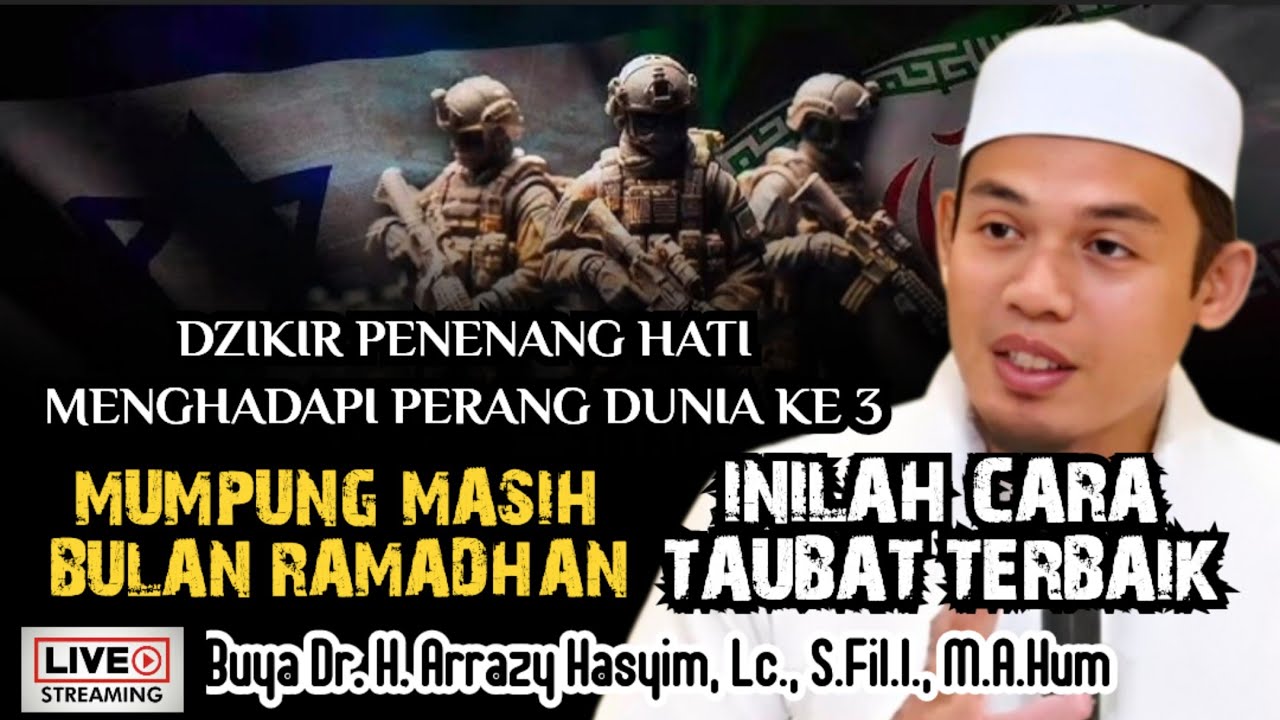MUMPUNG MASIH BULAN RAMADHAN!!! INILAH CARA TAUBAT TERBAIK - BUYA ARRAZY HASYIM