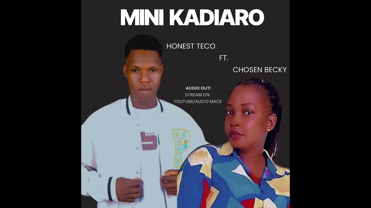 Mini kadiaro _ Honest Teco ft Chosen Becky (Official Audio)
