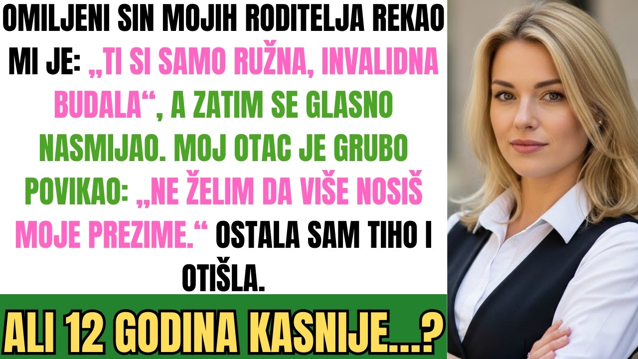Moji Roditelji Su Voljeli Sina — Nazvao Me Ružnom Budalom I Odrekli Me Se, Ali 12 Godina Kasnije