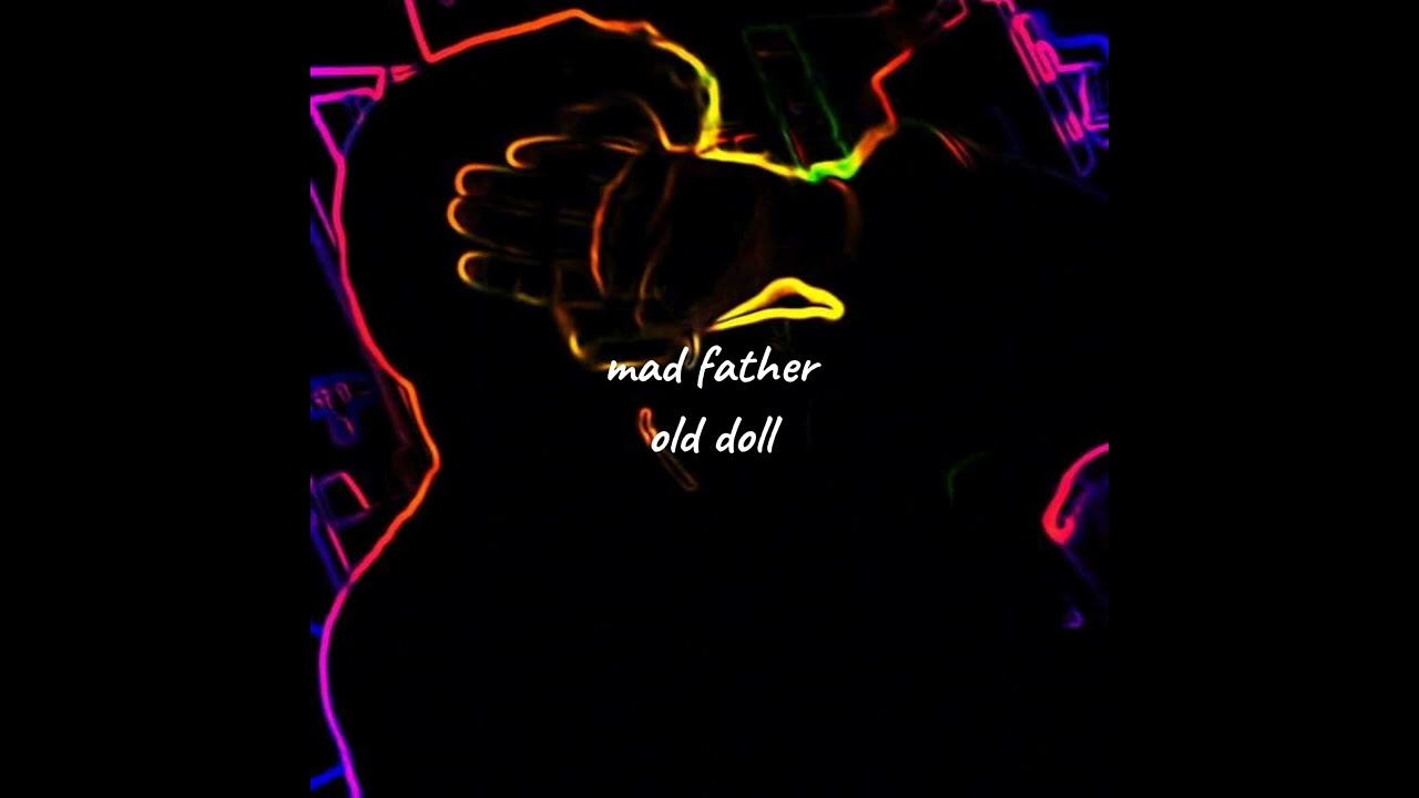 Mad father old doll (1 hr loop)