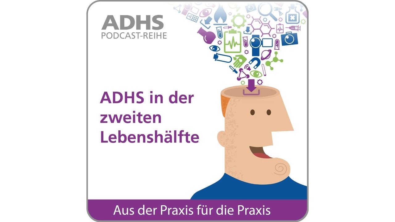ADHS in der zweiten Lebenshälfte