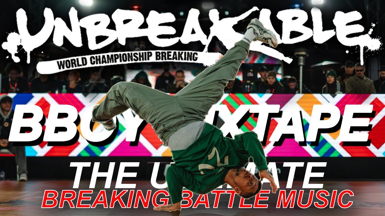Unbreakable World Breaking Champs 2025 Mixtape | The Ultimate Breaking Battle Music
