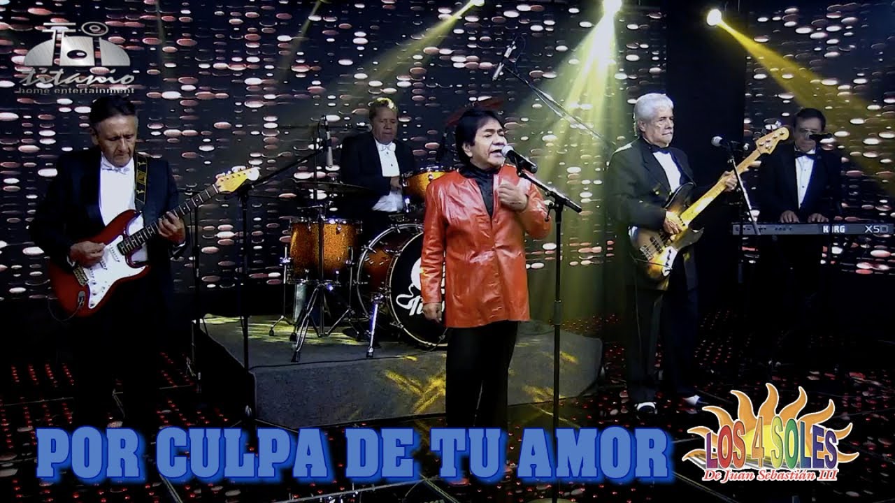 Los Cuatro Soles de Juan Sebastian Tercero - Por Culpa De Tu Amor (Official Video)