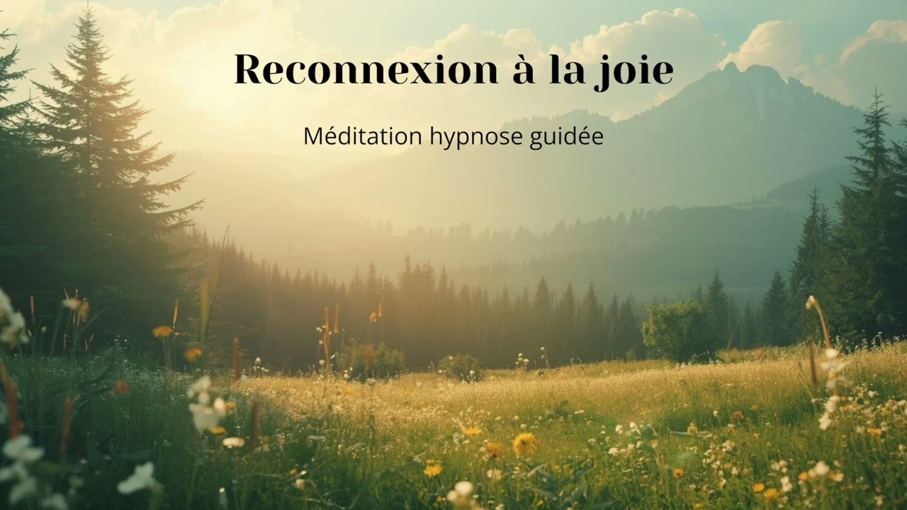 Reconnexion à la joie – Ancrer la joie & la sérénité en soi | Méditation hypnose guidée