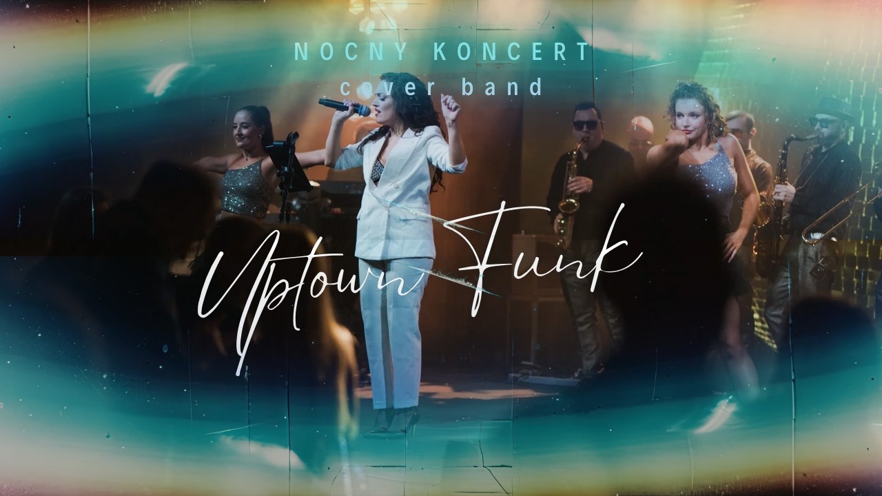 Nocny Koncert Cover Band WESELE Pałac Mała Wieś TELEDYSK Uptown Funk