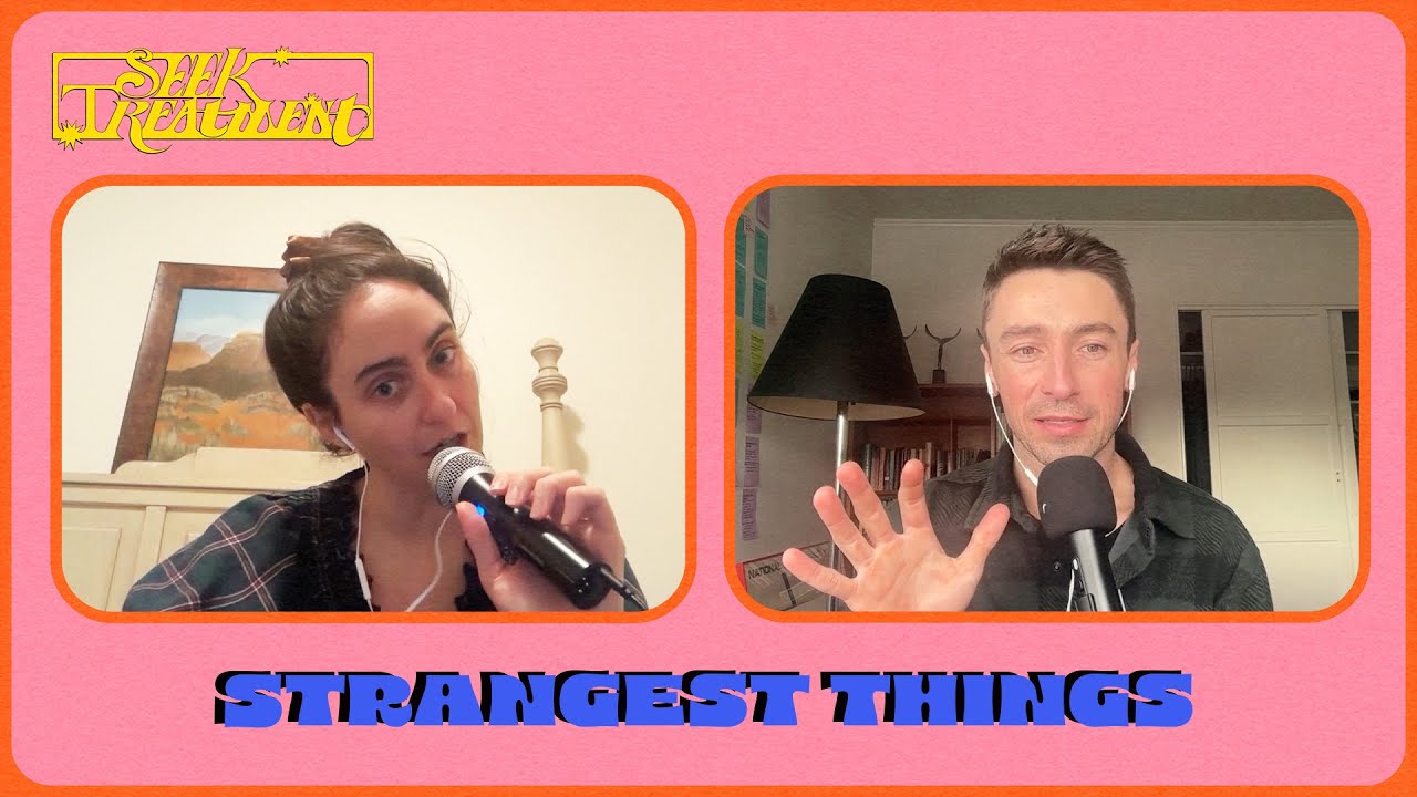 Strangest Things - Seek Treatment - 477