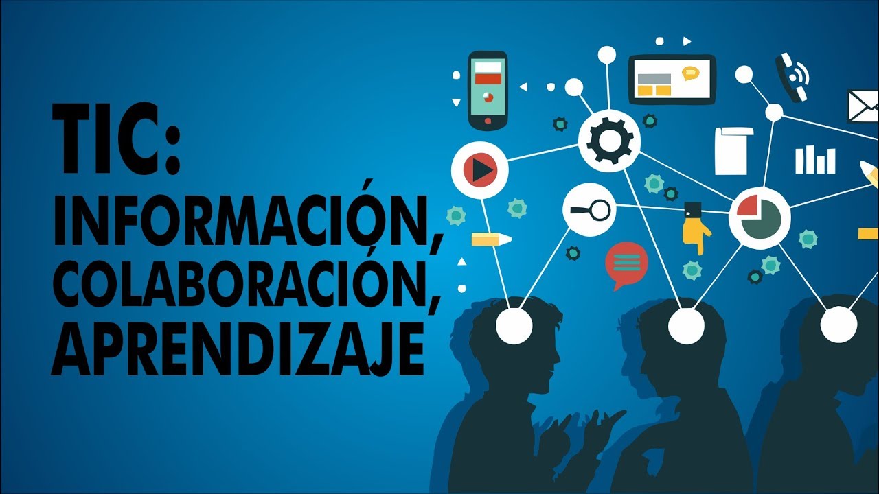 TIC: Información, Colaboración, Aprendizaje