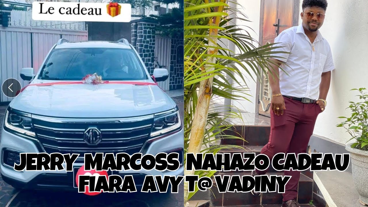 NAHAZO CADEAU FIARA AVY T@ VADINY  I JERRY MARCOSS