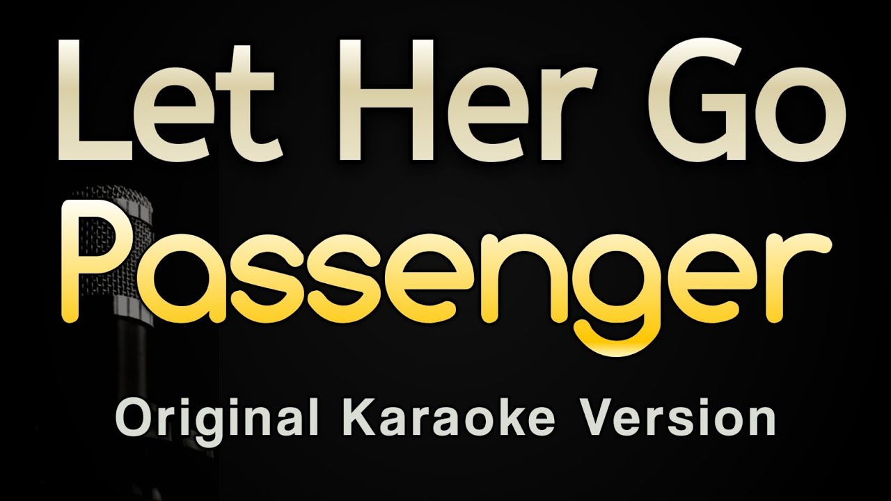 Let Her Go - Passenger (Karaoke Songs With Lyrics - Original Key)