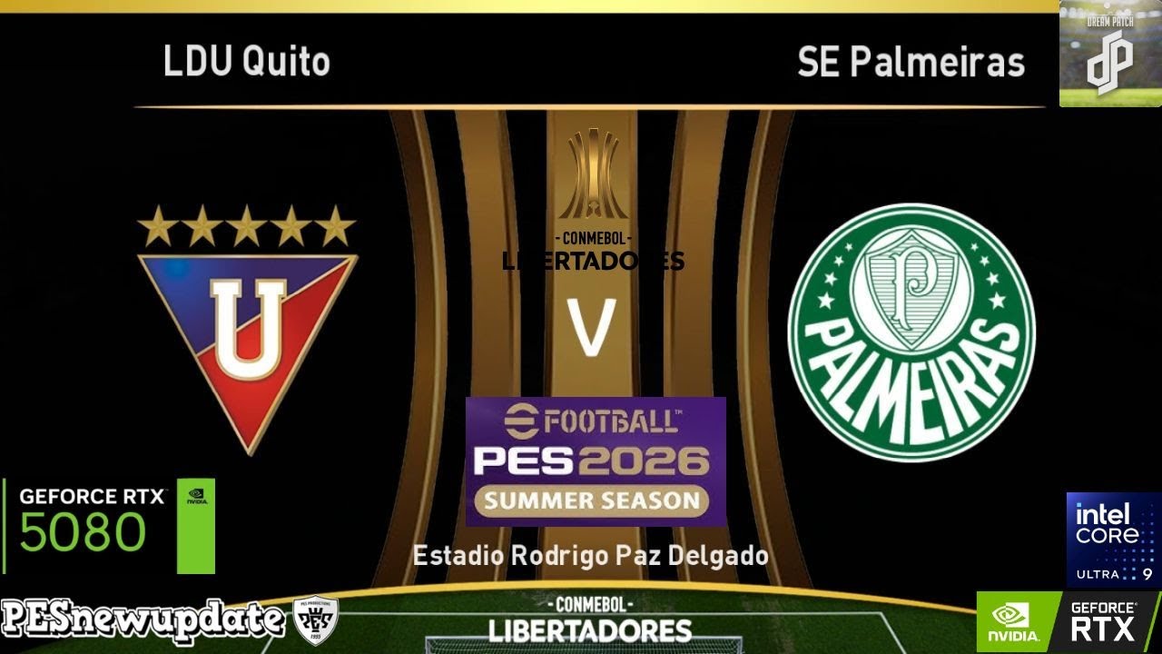 🔥LDU Quito vs Palmeiras – Copa Libertadores 2025 🏆 |  Semifinal Ida⚽ | Dream Patch 2026 🔥