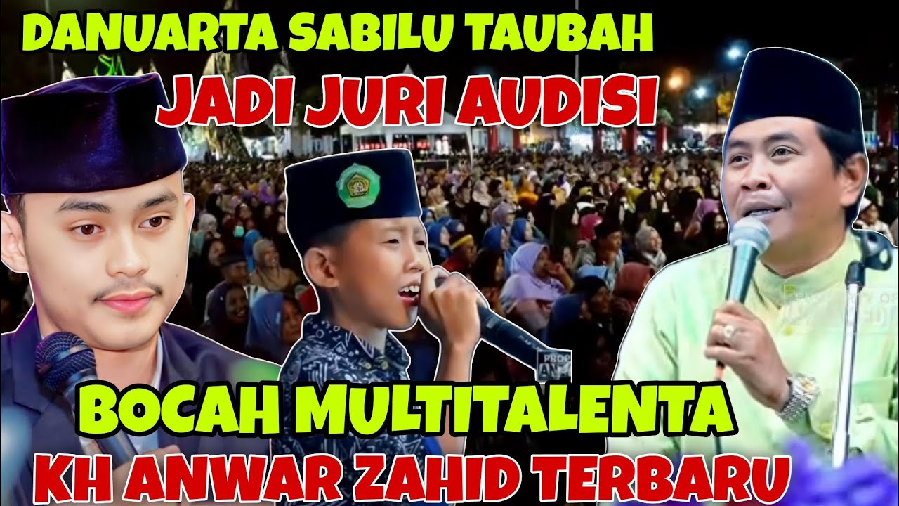 KH ANWAR ZAHID TERBARU‼️ DANUARTA SABILU TAUBAH JADI JURI AUDISI BOCIL MULTITALENTA
