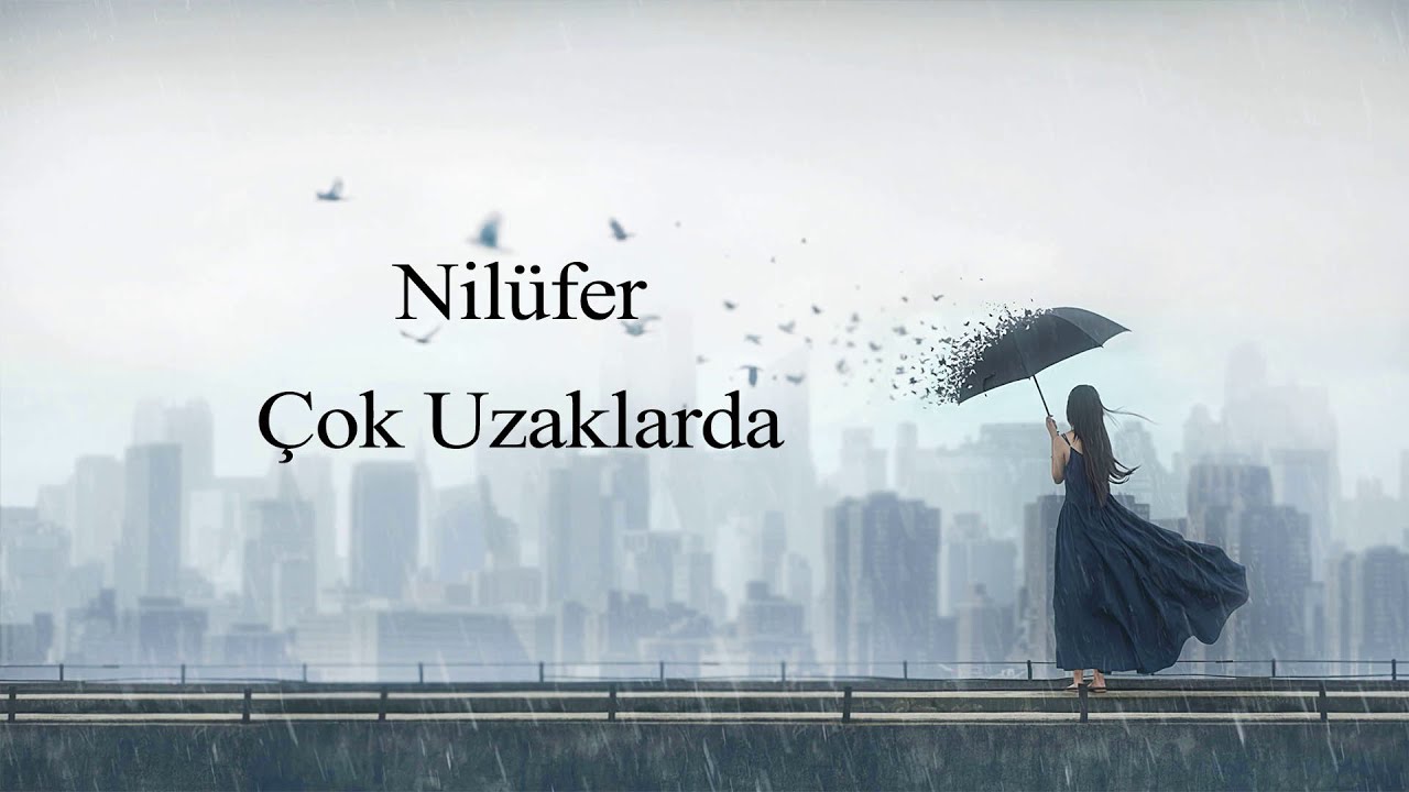 Nil&uuml;fer - &Ccedil;ok uzaklarda (Caddelerde R&uuml;zgar)