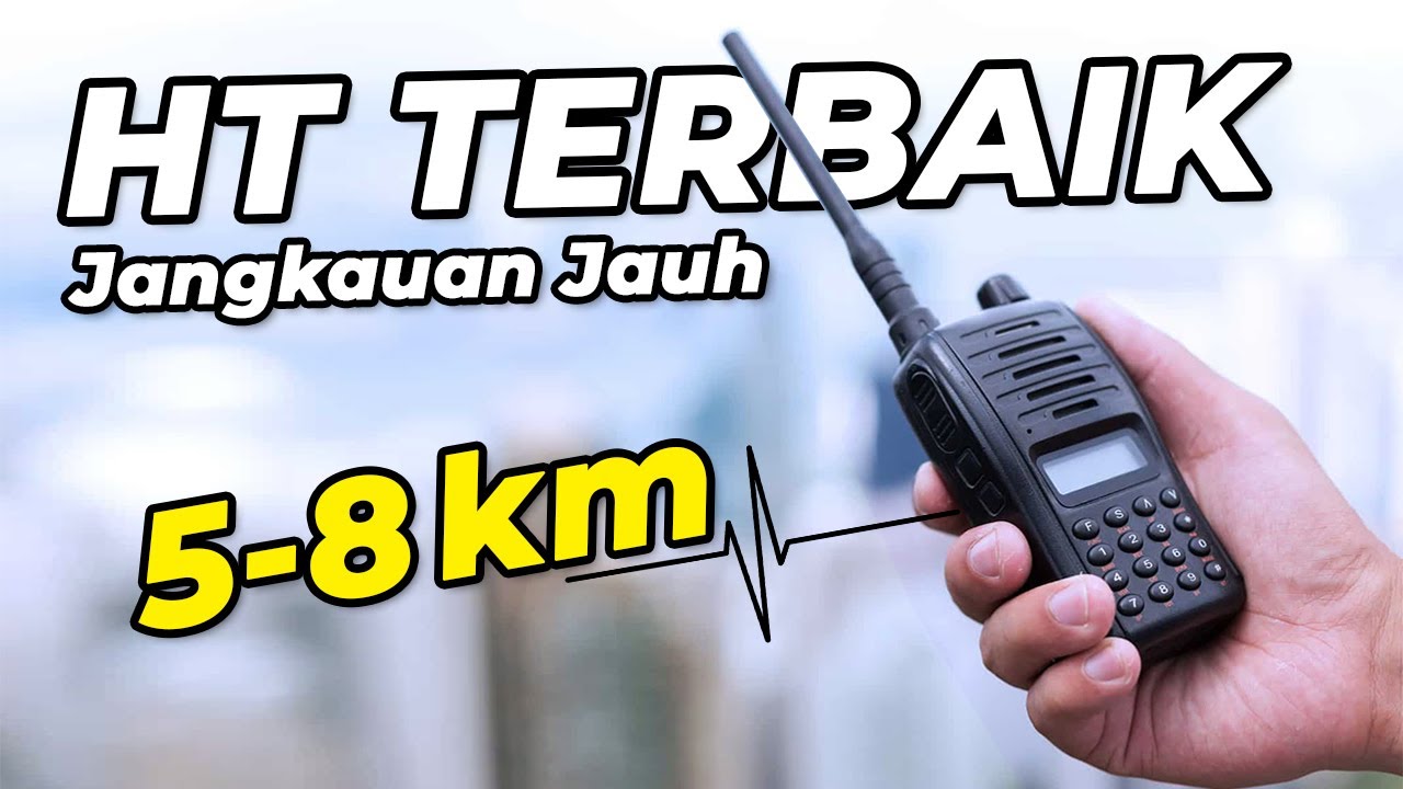 5 Rekomendasi HT Terbaik JANGKAUAN JAUH, Walkie Talkie MURAH BERKUALITAS!