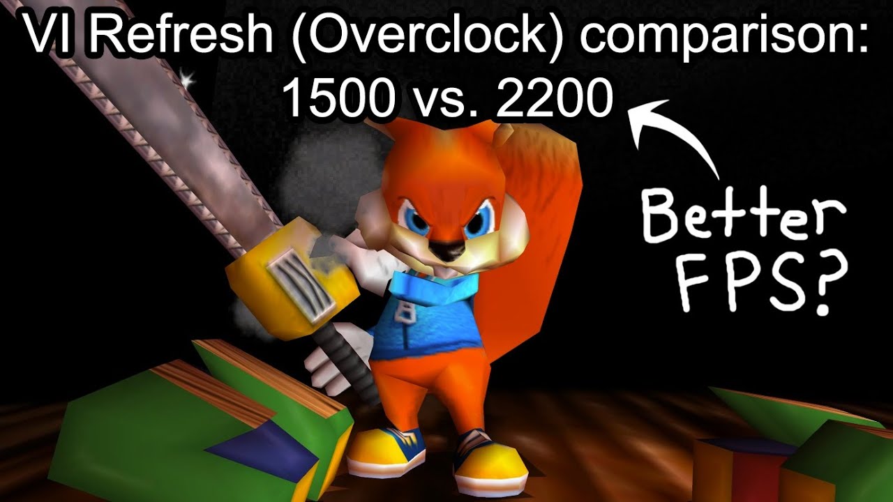 [Requested Video] Conker's Bad Fur Day - VI Refresh (Overclock) comparison