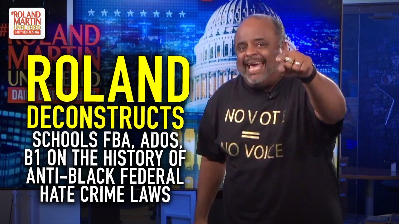 Roland deconstructs, schools FBA, ADOS, B1 on the history of anti-Black federal hate crime laws