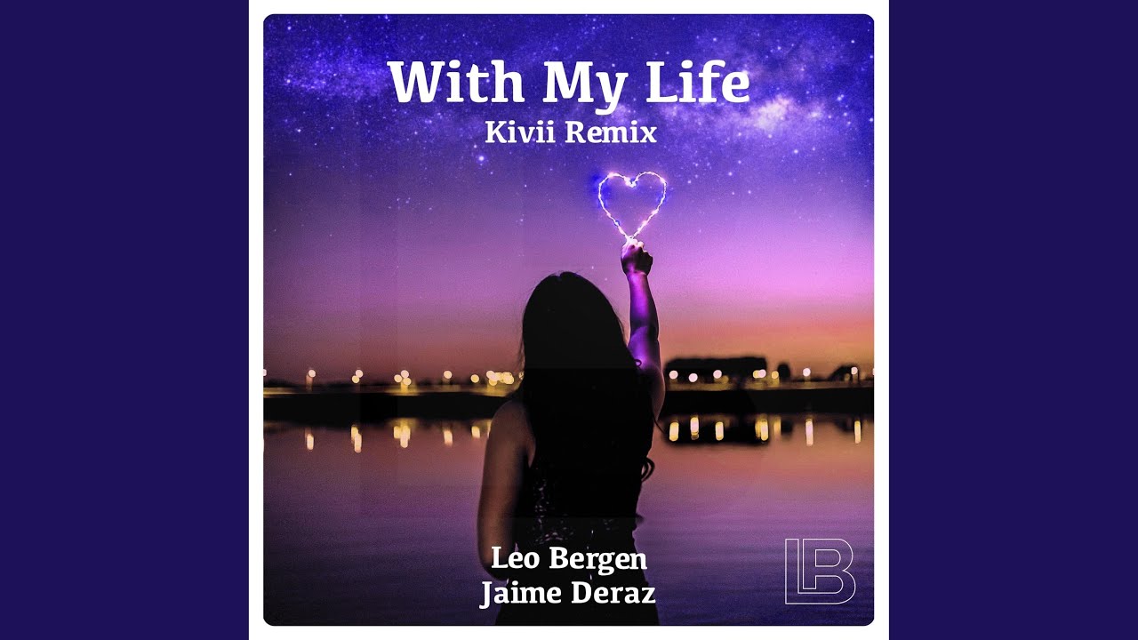With My Life (feat. Jaime Deraz) (Kivii Remix)