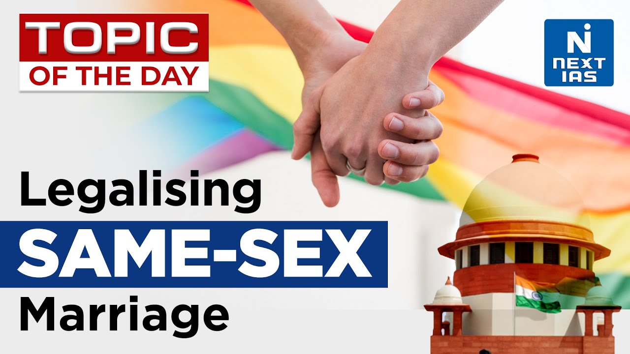 Legalising Same Sex Marriage | Special Marriage Act 1954 - UPSC | NEXT IAS