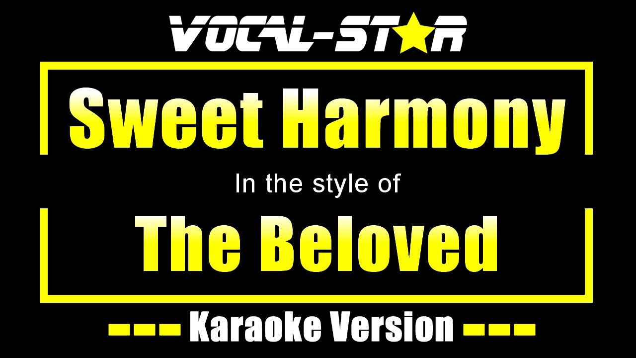 The Beloved -  Sweet Harmony (Karaoke Version) with Lyrics HD Vocal-Star Karaoke